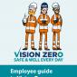  Vision Zero seeks to eliminate or mitigate the hazards that cause fatalities and incidents in the mineral products industry